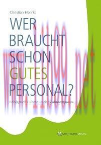 [AME]Wer braucht schon gutes Personal?: Erfolgreich F&uuml;hren in der Zahnarztpraxis (German Editio...
