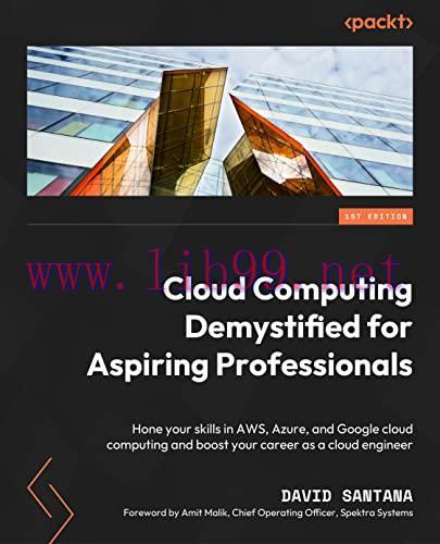 [FOX-Ebook]Cloud Computing Demystified for Aspiring Professionals: Hone your skills in AWS, Azu...