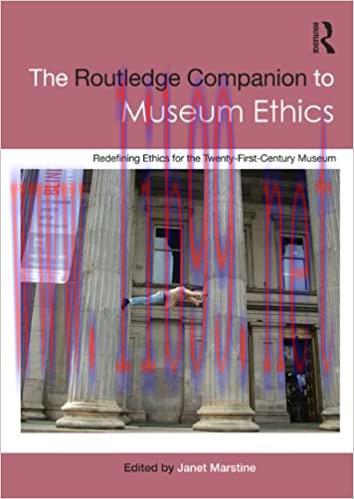 (PDF)The Routledge Companion to Museum Ethics: Redefining Ethics for the Twenty-First Century M...
