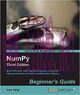NumPy: Beginner&rsquo;s Guide &ndash; Third Edition 3rd Revised edition Edition,