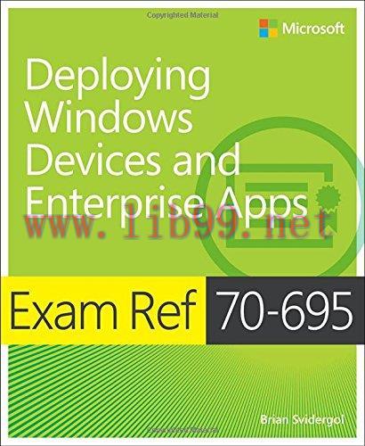 [FOX-Ebook]Exam Ref 70-695 Deploying Windows Devices and Enterprise Apps