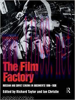 The Film Factory: Russian and Soviet Cinema in Documents 1896-1939 1st Edition,