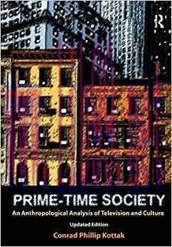 Prime-Time Society: An Anthropological Analysis of Television and Culture, Updated Edition 1st ...