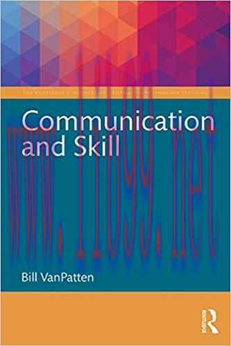 Communication and Skill (The Routledge E-Modules on Contemporary Language Teaching) 1st Edition...