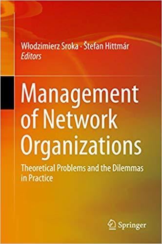 (PDF)Management of Network Organizations Theoretical Problems and the Dilemmas in Practice 2015...