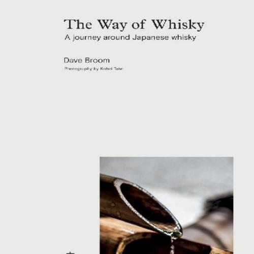 Way of Whisky_ A Journey Around Japanese Whisky, The - Dave Broom
