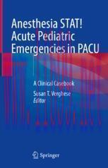 [PDF]Anesthesia STAT! Acute Pediatric Emergencies in PACU: A Clinical Casebook
