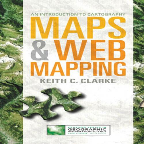 Maps & Web Mapping 1st Edition by Keith C. Clarke - Wei Zhi