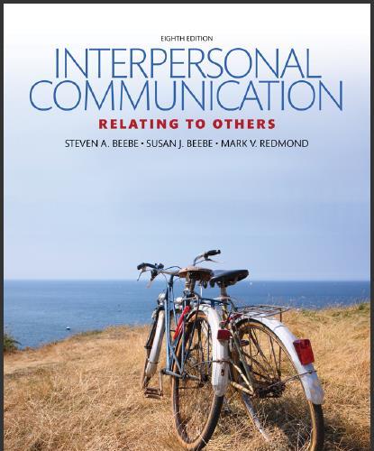 (Test Bank)Interpersonal Communication Relating to Others 8th Edition by Steven A. Beebe.zip
