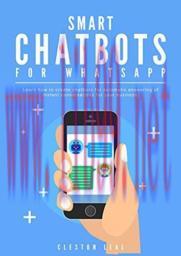 [FOX-Ebook]Smart Chatbot for Whatsapp: Learn how to create chatbots for automatic answering of ...