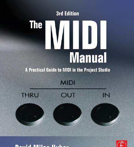 MIDI Manual, Third Edition A Practical Guide to MIDI in the Project Studio 3th, The