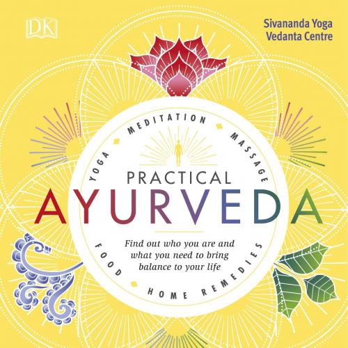 Practical Ayurveda - Sivananda Yoga Vedanta Centre