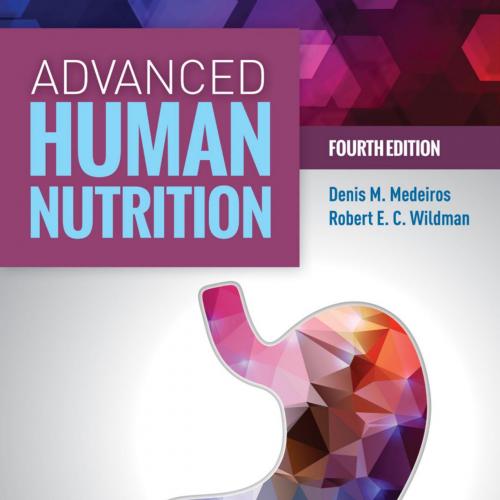 Advanced Human Nutrition, 4th Fourth Edition - Denis M. Medeiros; Robert E. C. Wildman & Robert...