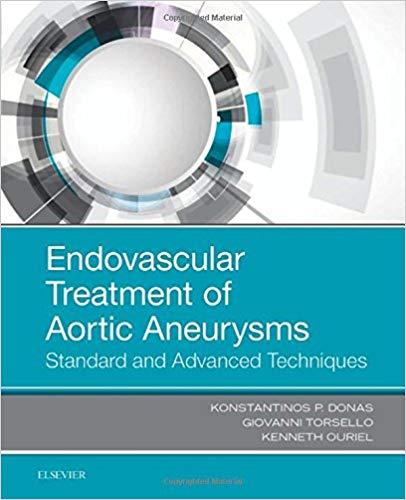 Endovascular Treatment of Aortic Aneurysms Standard and Advanced Techniques, 1e 1st Edition