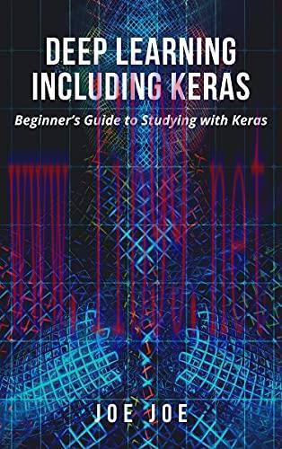 [FOX-Ebook]Deep Learning including Keras: Beginner's Guide to Studying with Keras