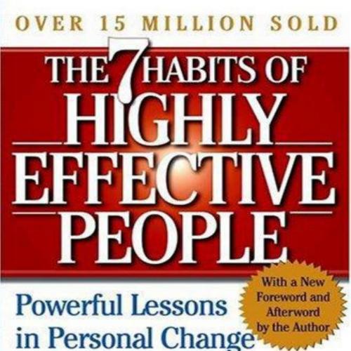 7 Habits of Highly Effective People Powerful Lessons in Personal Change - Stephen R. Covey, The