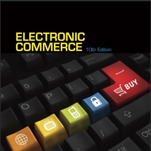(Test Bank)Electronic Commerce 10th Edition by Gary P. Schneider.zip