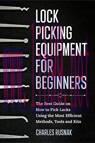 [FOX-Ebook]LOCK PICKING EQUIPMENT FOR BEGINNERS: The Best Guide on How to Pick Locks Using the ...