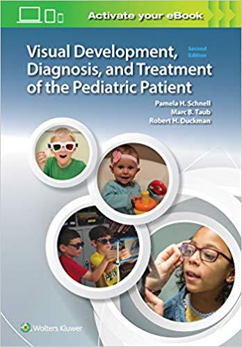 Visual Development, Diagnosis, and Treatment of the Pediatric Patient Second Edition