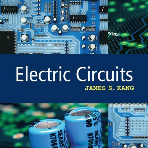 Electric Circuits_ A Guide with MATLAB, PSpice, andSimulink,1st Edition by James S. Kang - Wei ...