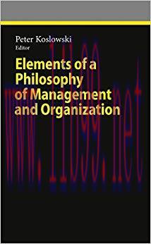 (PDF)Elements of a Philosophy of Management and Organization (Ethical Economy) 2010 Edition