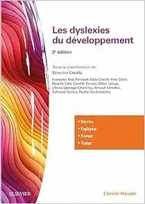 [AME]Les dyslexies du d&eacute;veloppement: D&eacute;crire, &eacute;valuer, expliquer, traiter (French Edition), 2nd...