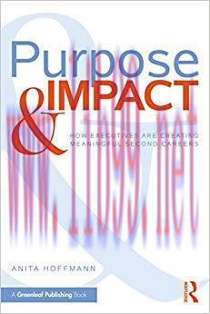 (PDF)Purpose & Impact: How Executives are Creating Meaningful Second Careers 1st Edition