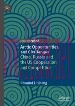 [PDF]Arctic Opportunities and Challenges: China, Russia and the US Cooperation and Competition