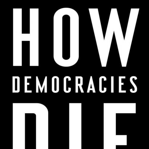 How Democracies Die