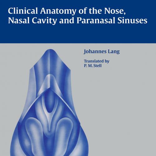 Clinical Anatomy of the Nose, Nasal Cavity and Paranasal Sin