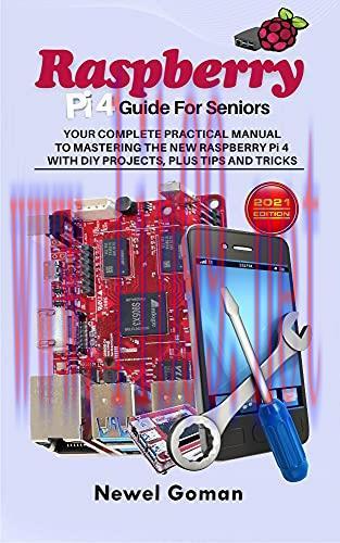 [FOX-Ebook]Raspberry Pi 4 Guide for Seniors. Your Complete Practical Manual to Mastering the Ne...