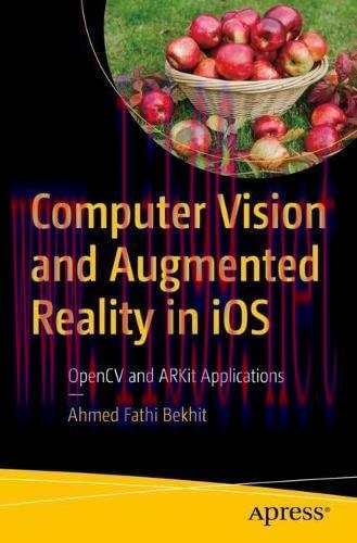 [FOX-Ebook]Computer Vision and Augmented Reality in iOS: OpenCV and ARKit Applications