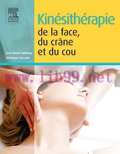 [AME]Kin&eacute;sith&eacute;rapie de la face, du cr&acirc;ne et du cou (Hors collection) (French Edition) (Original...