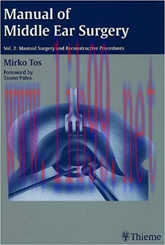 [PDF]Manual of Middle Ear Surgery, Volume 2 - Mastoid Surgery and Reconstructive Procddures