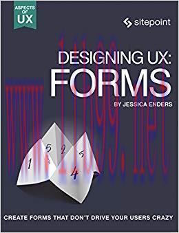 Designing UX: Forms: Create Forms That Don&rsquo;t Drive Your Users Crazy (Aspects of UX) 1st Edition...