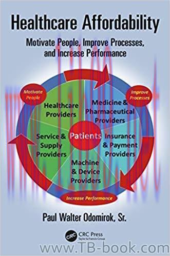 Healthcare Affordability: Motivate People, Improve Processes, and Increase Performance 1st Edit...