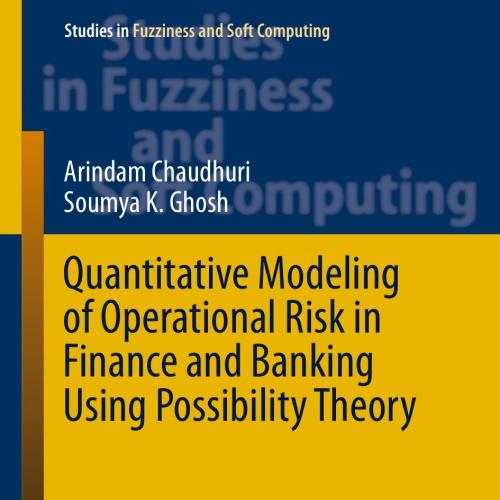 Quantitative Modeling of Operational Risk in Finance and Banking Using Possibility Theory