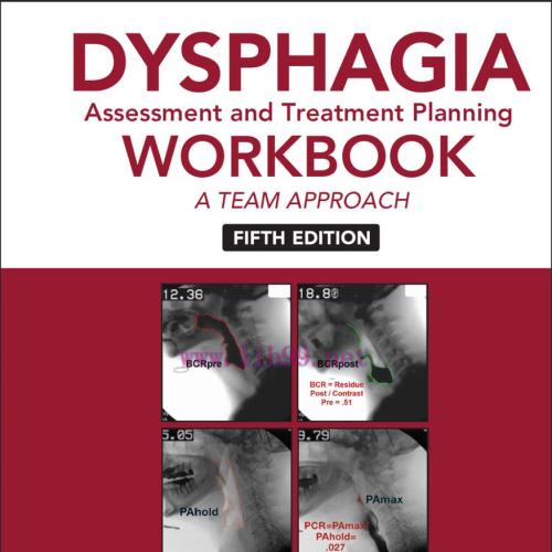 [AME]Dysphagia Assessment and Treatment Planning Workbook: A Team Approach, 5th Edition (Origin...