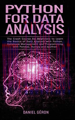 [FOX-Ebook]Python For Data Analysis: The Crash Course for Beginners to Learn the Basics of Data...