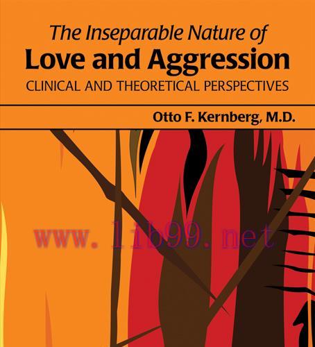 [AME]The Inseparable Nature of Love and Aggression: Clinical and Theoretical Perspectives (Orig...