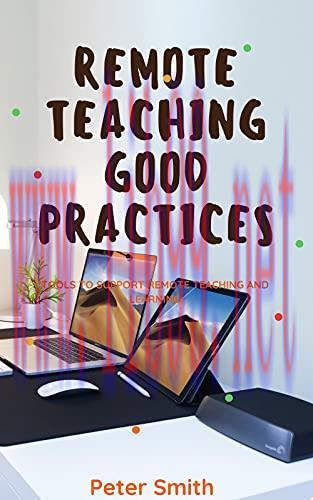 [FOX-Ebook]Remote Teaching Good Practices: Tools To Support Remote Teaching And Learning