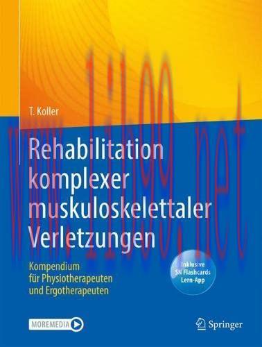 [AME]Rehabilitation komplexer muskuloskelettaler Verletzungen: Kompendium f&uuml;r Physiotherapeuten...