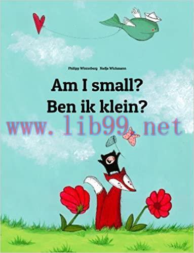 (PDF)Am I small? Ben ik klein?: Children&rsquo;s Picture Book English-Flemish (Bilingual Edition) (Wo...