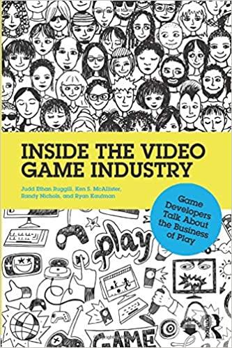 (PDF)Inside the Video Game Industry Game Developers Talk About the Business of Play