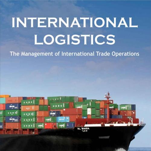 International Logistics_ The Management of International Trade Operations 5th - Pierre David