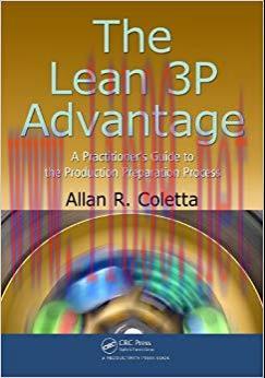 The Lean 3P Advantage: A Practitioner&rsquo;s Guide to the Production Preparation Process 1st Edition...