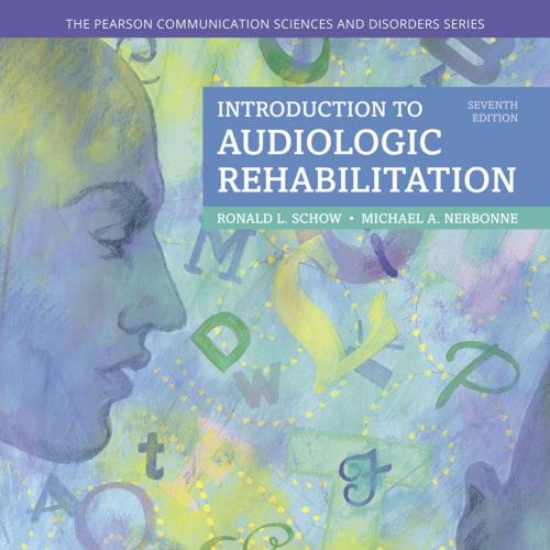Introduction to Audiologic Rehabilitation (The Pearson Communication Sciences & Disorders Serie...