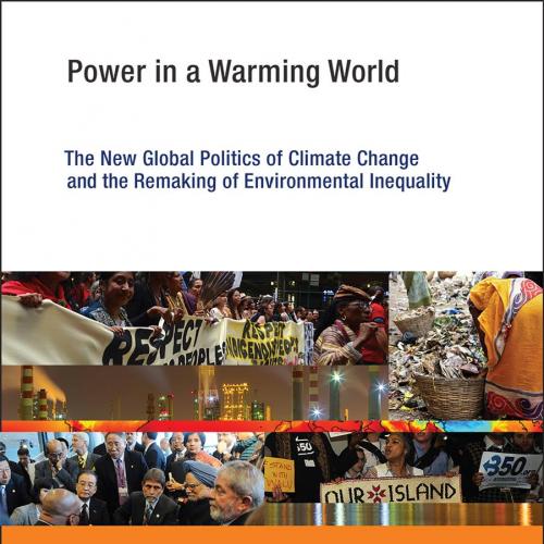 Power in a Warming World The New Global Politics of Climate Change - David Ciplet, J. Timmons R...