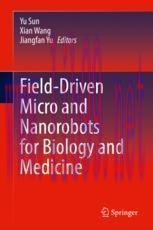 [PDF]Field-Driven Micro and Nanorobots for Biology and Medicine