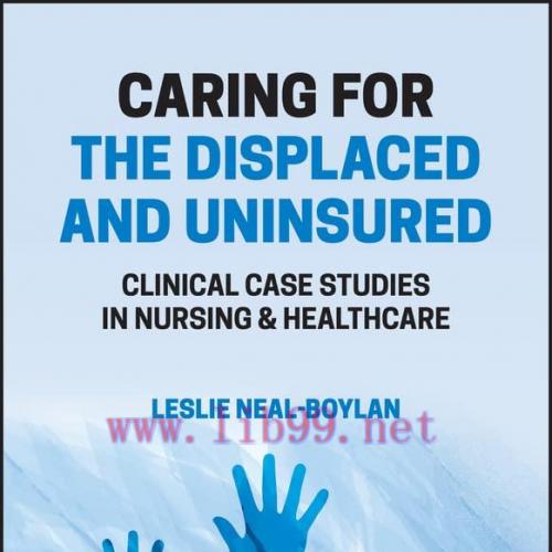 [AME]Caring for the Displaced and Uninsured: Clinical Case Studies in Nursing and Healthcare (O...